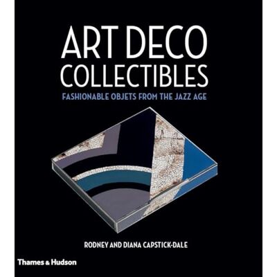 Capstick-Dale, Rodney Art Deco Collectibles: Fashionable Objets from the Jazz Age - Publicité Capstick-Dale, Rodney Art Deco Collectibles: Fashionable Objets from the Jazz Age - Publicité