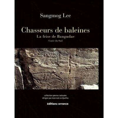 Lee, Sang-mog Chasseurs de baleines: La frise de Bangudae Corée du Sud - Publicité Lee, Sang-mog Chasseurs de baleines: La frise de Bangudae Corée du Sud - Publicité