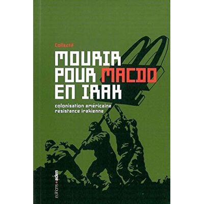 Collectif Mourir pour McDo en Irak: Colonisation américaine, résistance irakienne - Publicité Collectif Mourir pour McDo en Irak: Colonisation américaine, résistance irakienne - Publicité