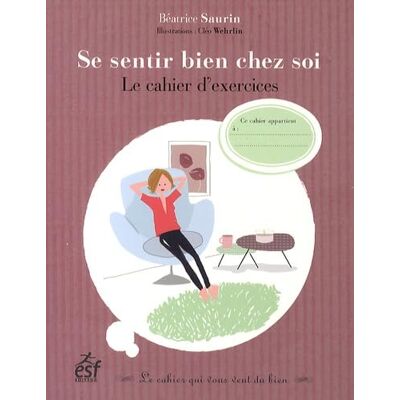 Beatrice Saurin Se sentir bien chez soi - Publicité Beatrice Saurin Se sentir bien chez soi - Publicité