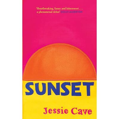 Cave, Jessie Sunset: The instant Sunday Times bestseller - Publicité Cave, Jessie Sunset: The instant Sunday Times bestseller - Publicité