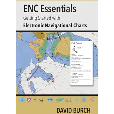 Burch, David ENC Essentials: Getting Started with Electronic Navigational Charts - Publicité Burch, David ENC Essentials: Getting Started with Electronic Navigational Charts - Publicité