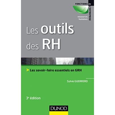 Guerrero, Sylvie Les outils des RH 3e éd. Les savoir-faire essentiels en GRH: Les savoir-faire essentiels en GRH - Publicité Guerrero, Sylvie Les outils des RH 3e éd. Les savoir-faire essentiels en GRH: Les savoir-faire essentiels en GRH - Publicité