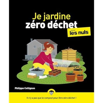 Collignon, Philippe Je jardine zéro déchet Pour les Nuls - Publicité Collignon, Philippe Je jardine zéro déchet Pour les Nuls - Publicité