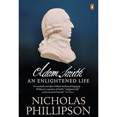 Phillipson, Nicholas Adam Smith: An Enlightened Life - Publicité Phillipson, Nicholas Adam Smith: An Enlightened Life - Publicité