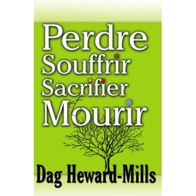 Heward-Mills, Dag Perdre Souffrir Sacrifier et Mourir - Publicité Heward-Mills, Dag Perdre Souffrir Sacrifier et Mourir - Publicité