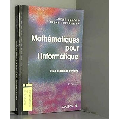 Arnold, André Mathématiques pour l'informatique, avec exercices corrigés - Publicité Arnold, André Mathématiques pour l'informatique, avec exercices corrigés - Publicité