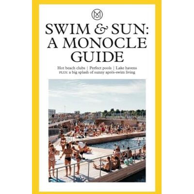 XXX Swim & Sun : A Monocle Guide /anglais - Publicité XXX Swim & Sun : A Monocle Guide /anglais - Publicité