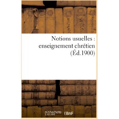 Collectif Notions usuelles : enseignement chrétien - Publicité Collectif Notions usuelles : enseignement chrétien - Publicité
