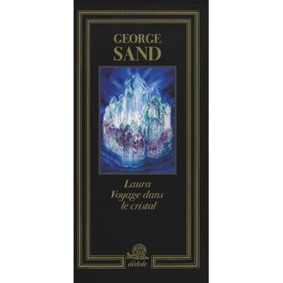 Sand, George Laura: Voyage dans le crystal - Publicité Sand, George Laura: Voyage dans le crystal - Publicité