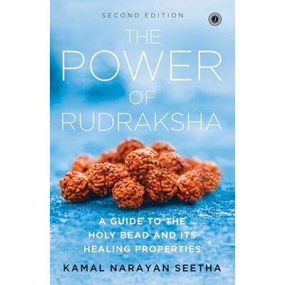 Seetha, Kamal Narayan The Power of Rudraksha 2nd Edition: A Guide to the Holy Bead and Its Healing Properties - Publicité Seetha, Kamal Narayan The Power of Rudraksha 2nd Edition: A Guide to the Holy Bead and Its Healing Properties - Publicité