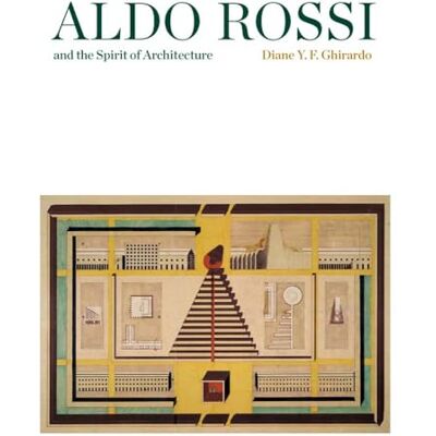 Ghirardo, Diane Aldo rossi and the spirit of architecture - Publicité Ghirardo, Diane Aldo rossi and the spirit of architecture - Publicité