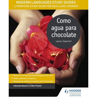 Bianchi, Sebastian Modern Languages Study Guides: Como agua para chocolate: Literature Study Guide for AS/A-level Spanish - Publicité Bianchi, Sebastian Modern Languages Study Guides: Como agua para chocolate: Literature Study Guide for AS/A-level Spanish - Publicité
