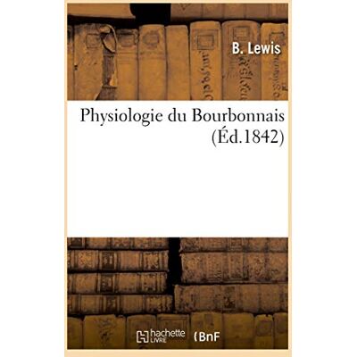Lewis, B. Physiologie du Bourbonnais - Publicité Lewis, B. Physiologie du Bourbonnais - Publicité