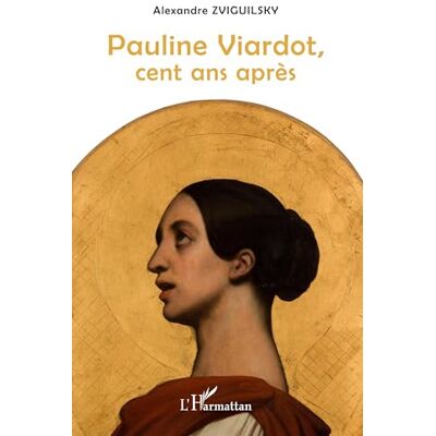 Zviguilsky, Alexandre Pauline Viardot, cent ans après - Publicité Zviguilsky, Alexandre Pauline Viardot, cent ans après - Publicité