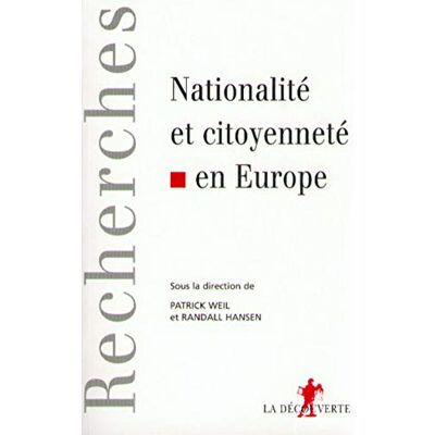 Weil, Patrick Nationalité et citoyenneté en Europe - Publicité Weil, Patrick Nationalité et citoyenneté en Europe - Publicité