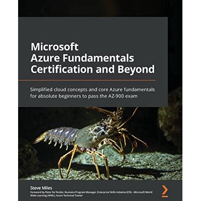 Steve Miles Microsoft Azure Fundamentals Certification and Beyond: Simplified cloud concepts and core Azure fundamentals for absolute beginners to pass the AZ-900 exam - Publicité Steve Miles Microsoft Azure Fundamentals Certification and Beyond: Simplified cloud concepts and core Azure fundamentals for absolute beginners to pass the AZ-900 exam - Publicité