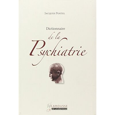 Postel, Jacques Dictionnaire de la Psychiatrie - Publicité Postel, Jacques Dictionnaire de la Psychiatrie - Publicité