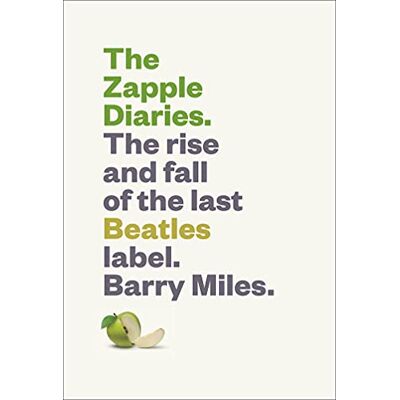 Miles, Barry The Zapple Diaries: The Rise and Fall of the Last Beatles Label - Publicité Miles, Barry The Zapple Diaries: The Rise and Fall of the Last Beatles Label - Publicité