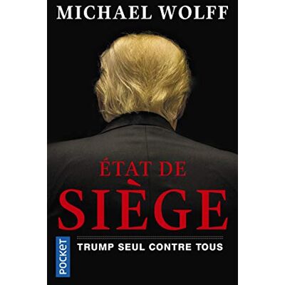 Wolff, Michael Etat de siège. Trump seul contre tous (2) - Publicité Wolff, Michael Etat de siège. Trump seul contre tous (2) - Publicité