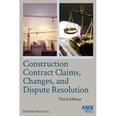 Construction Contract Claims, Changes, and Dispute Resolution - Publicité Construction Contract Claims, Changes, and Dispute Resolution - Publicité