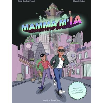 Paucot, Anne-Caroline MAMMA M'IA Bienvenue dans la réalité augmentée ! - Publicité Paucot, Anne-Caroline MAMMA M'IA Bienvenue dans la réalité augmentée ! - Publicité