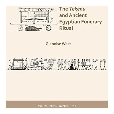 West, Glennise The Tekenu and Ancient Egyptian Funerary Ritual - Publicité West, Glennise The Tekenu and Ancient Egyptian Funerary Ritual - Publicité
