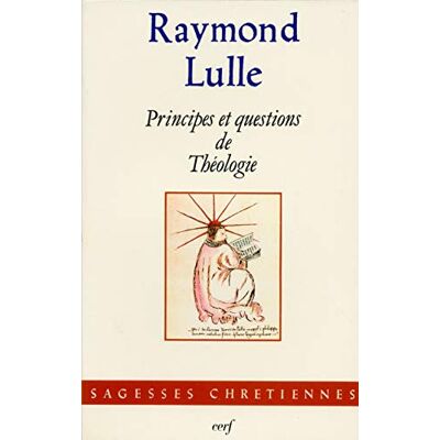 Lulle, Raymond Principes et questions de Théologie - Publicité Lulle, Raymond Principes et questions de Théologie - Publicité