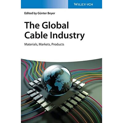 The Global Cable Industry: Materials, Markets, Products - Publicité The Global Cable Industry: Materials, Markets, Products - Publicité