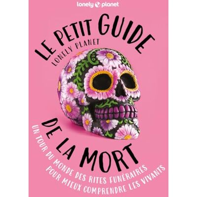 Lonely Planet Le Petit Guide Lonely Planet de la mort: Un tour du monde des rites funéraires pour mieux comprendre les vivants - Publicité Lonely Planet Le Petit Guide Lonely Planet de la mort: Un tour du monde des rites funéraires pour mieux comprendre les vivants - Publicité