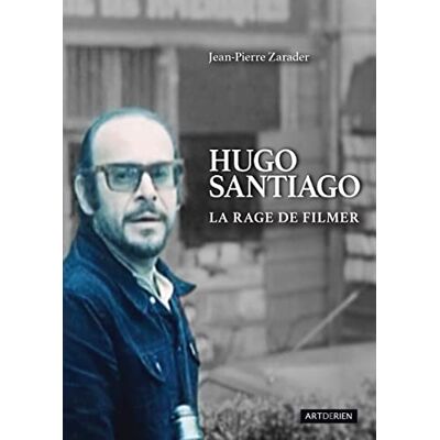 Zarader, Jean-Pierre Hugo Santiago: La rage de filmer - Publicité Zarader, Jean-Pierre Hugo Santiago: La rage de filmer - Publicité