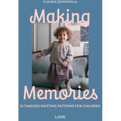 Quintanilla, Claudia Making Memories: 25 Timeless Knitting Patterns for Children - Publicité Quintanilla, Claudia Making Memories: 25 Timeless Knitting Patterns for Children - Publicité