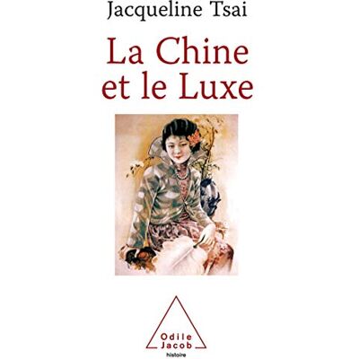 Tsai, Jacqueline La Chine et le Luxe - Publicité Tsai, Jacqueline La Chine et le Luxe - Publicité