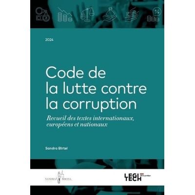Birtel, Sandra Code de la lutte contre la corruption: Recueil de textes internationaux, européens et nationaux - Publicité Birtel, Sandra Code de la lutte contre la corruption: Recueil de textes internationaux, européens et nationaux - Publicité
