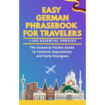 Jawa, Hayasuf Easy German Phrasebook for Travelers: A Pocket Size Guide with 1,500 Essential Phrases: The Essential Handbook for Common Expressions and Daily Dialogues - Publicité Jawa, Hayasuf Easy German Phrasebook for Travelers: A Pocket Size Guide with 1,500 Essential Phrases: The Essential Handbook for Common Expressions and Daily Dialogues - Publicité