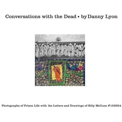 Lyon, Danny CONVERSATIONS WITH THE DEAD - Publicité Lyon, Danny CONVERSATIONS WITH THE DEAD - Publicité