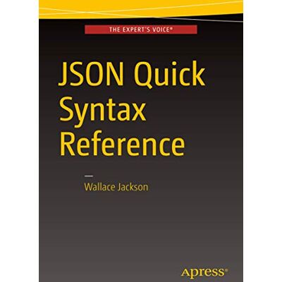 Jackson, Wallace JSON Quick Syntax Reference - Publicité Jackson, Wallace JSON Quick Syntax Reference - Publicité
