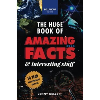 Kellett, Jenny The Huge Book of Amazing Facts & Interesting Stuff 2024: 10th Anniversary Edition Science, History, Pop Culture Facts & More - Publicité Kellett, Jenny The Huge Book of Amazing Facts & Interesting Stuff 2024: 10th Anniversary Edition Science, History, Pop Culture Facts & More - Publicité