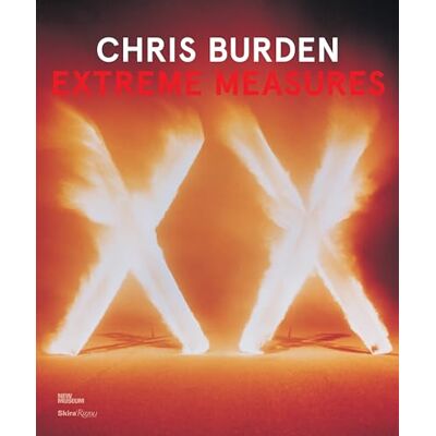 Chris Burden: Extreme Measures - Publicité Chris Burden: Extreme Measures - Publicité