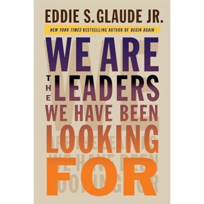 Glaude Jr. Jr., Eddie We Are the Leaders We Have Been Looking for - Publicité Glaude Jr. Jr., Eddie We Are the Leaders We Have Been Looking for - Publicité