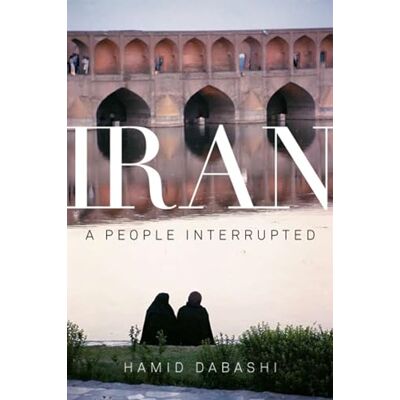 Dabashi, Hamid Iran: A People Interrupted - Publicité Dabashi, Hamid Iran: A People Interrupted - Publicité