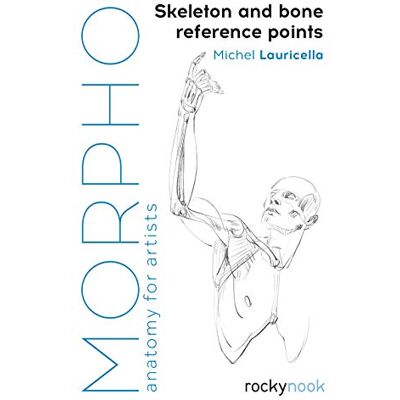 Lauricella, Michel Skeleton and Bone Reference Points: Anatomy for Artists - Publicité Lauricella, Michel Skeleton and Bone Reference Points: Anatomy for Artists - Publicité