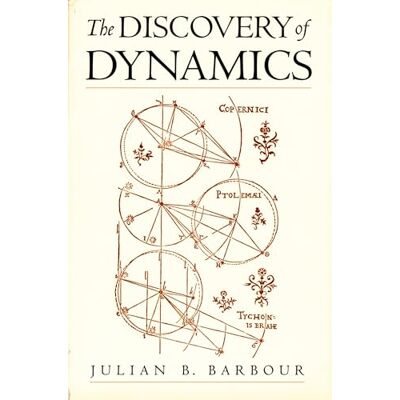 Barbour, Julian B. The Discovery of Dynamics: A Study from a Machian Point of View of the Discovery and the Structure of Dynamical Theories - Publicité Barbour, Julian B. The Discovery of Dynamics: A Study from a Machian Point of View of the Discovery and the Structure of Dynamical Theories - Publicité