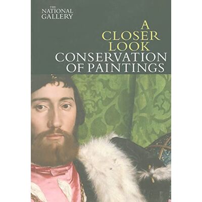Bomford, David A Closer Look: Conservation of Paintings - Publicité Bomford, David A Closer Look: Conservation of Paintings - Publicité