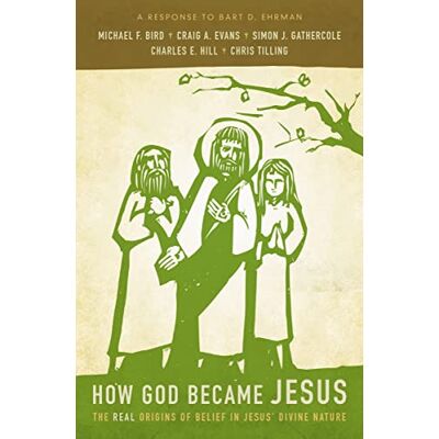 Bird, Evans Gathercole How God Became Jesus - Publicité Bird, Evans Gathercole How God Became Jesus - Publicité
