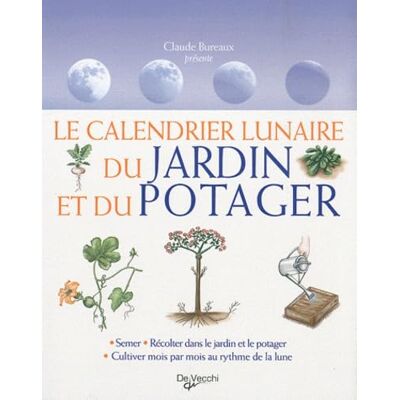 Bureaux, Claude Le calendrier lunaire du jardin et du potager - Publicité Bureaux, Claude Le calendrier lunaire du jardin et du potager - Publicité
