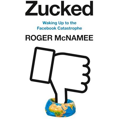 McNamee, Roger Zucked: Waking Up to the Facebook Catastrophe - Publicité McNamee, Roger Zucked: Waking Up to the Facebook Catastrophe - Publicité