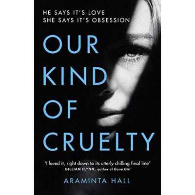 Hall, Araminta Our Kind of Cruelty: The most addictive psychological thriller you’ll read this year - Publicité Hall, Araminta Our Kind of Cruelty: The most addictive psychological thriller you’ll read this year - Publicité