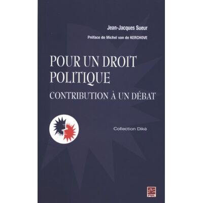 Sueur, Jean-Jacques Pour un droit politique: Contribution à un débat - Publicité Sueur, Jean-Jacques Pour un droit politique: Contribution à un débat - Publicité