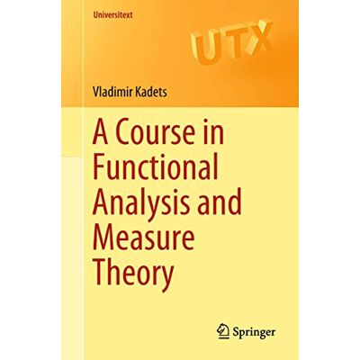 Kadets, Vladimir A Course in Functional Analysis and Measure Theory - Publicité Kadets, Vladimir A Course in Functional Analysis and Measure Theory - Publicité